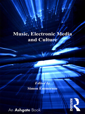 cover image of Music, Electronic Media and Culture
